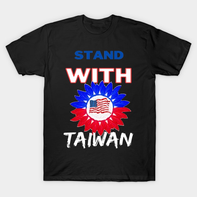 The USA stands with Taiwan - Free Taiwan from foreign threats T-Shirt by Trippy Critters